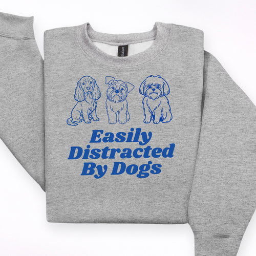 Easily Distracted by Dogs Ready to Press DTF Heat Transfer for hoodies, tees, sweatshirts