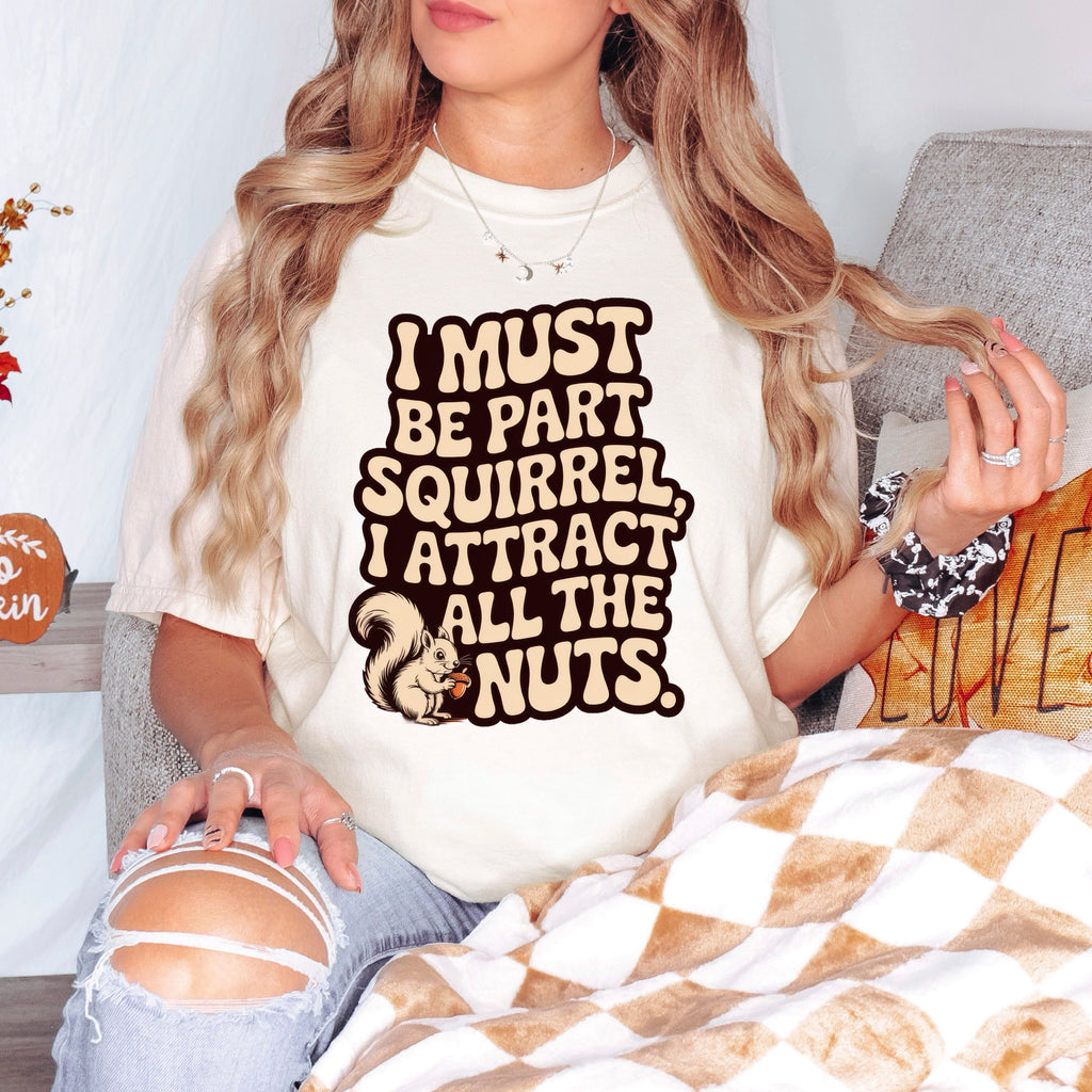 Squirrel Attract all the Nuts - Ready to Press DTF Heat Transfer for hoodies, tees, sweatshirts